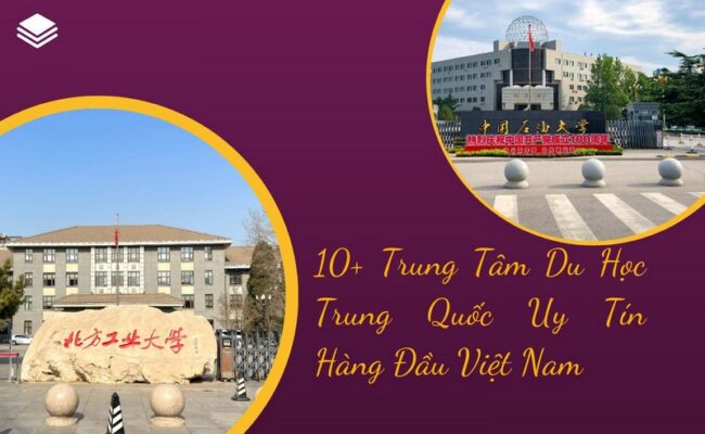 10+ Trung Tâm Du Học Trung Quốc Uy Tín Hàng Đầu Việt Nam