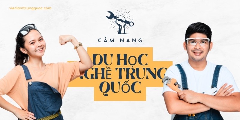 Du học nghề Trung Quốc là lựa chọn phù hợp cho lao động Việt