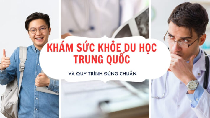 Khám sức khỏe du học Trung Quốc và Quy trình đúng chuẩn