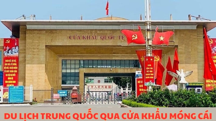 Du lịch Trung Quốc qua cửa khẩu Móng Cái mới nhất 2024